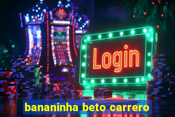 bananinha beto carrero